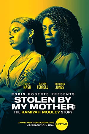 دانلود فیلم Stolen by My Mother: The Kamiyah Mobley Story